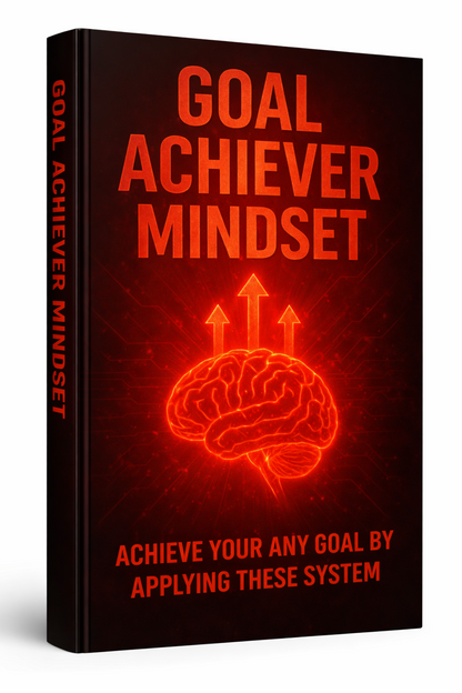The Goal Achiever System Train Your Mind to Stay Consistent and Achieve Any Goal